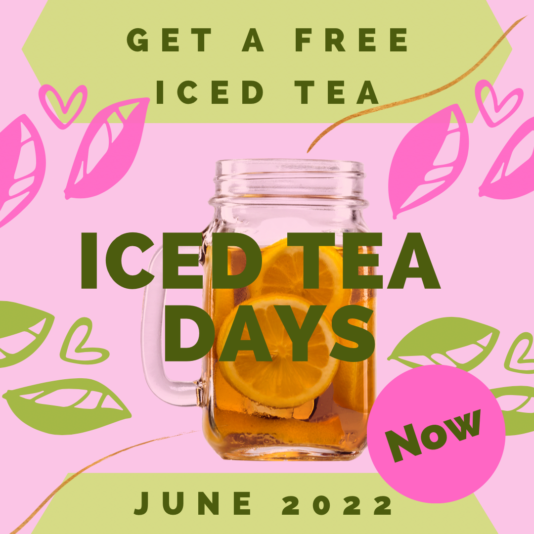 Iced Tea Days - get a free iced tea